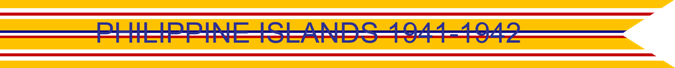 Philippine Islands 1941–1942 U.S. Army Asiatic-Pacific Theater campaign Streamer Philippine Islands 1941–1942 U.S. Army Asiatic-Pacific Theater campaign Streamer
